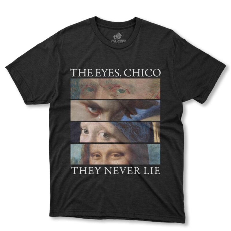 Playera | The Eyes Chico They Never Lie